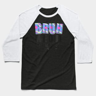 Bruh We Out Teachers End Of School Year Teacher Summer Baseball T-Shirt